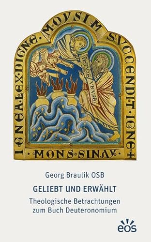 Geliebt und erwählt - Theologische Betrachtungen zum Buch Deuteronomium