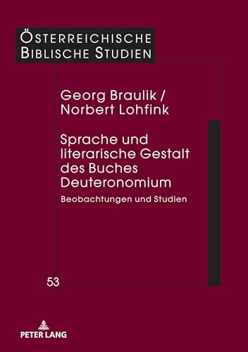 Sprache und literarische Gestalt des Buches Deuteronomium: Beobachtungen und Studien (Österreichische Biblische Studien, Band 53) von Peter Lang