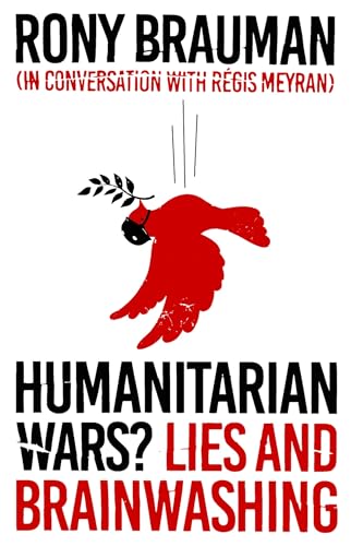 Humanitarian Wars?: Lies and Brainwashing