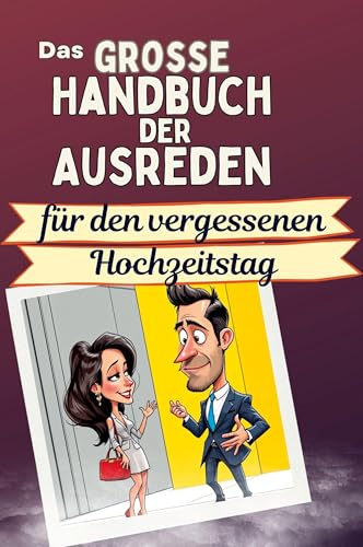 Das große Handbuch der Ausreden für den vergessenen Hochzeitstag von FlipFlop
