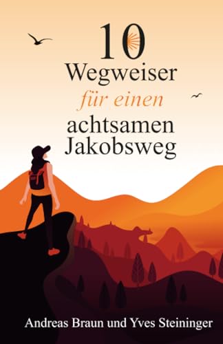 10 Wegweiser für einen achtsamen Jakobsweg