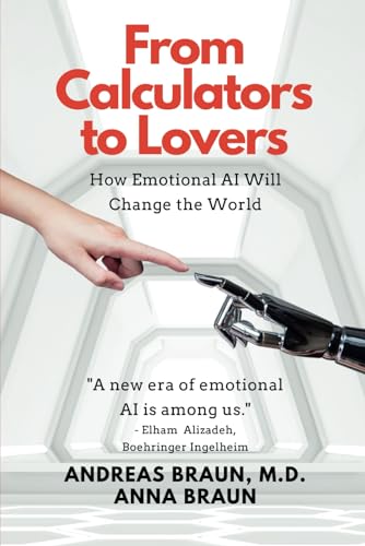 From Calculators to Lovers: How Emotional AI Will Change the World von Independently published