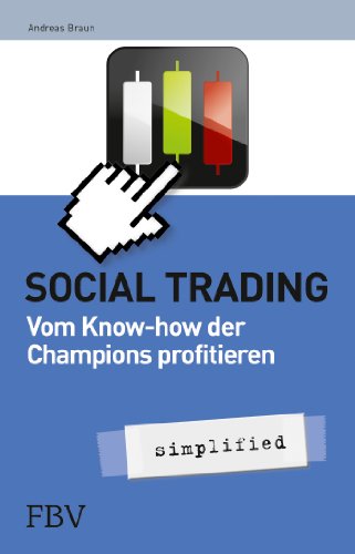 Social Trading – simplified: Vom Know-How der Champions profitieren von Finanzbuch Verlag