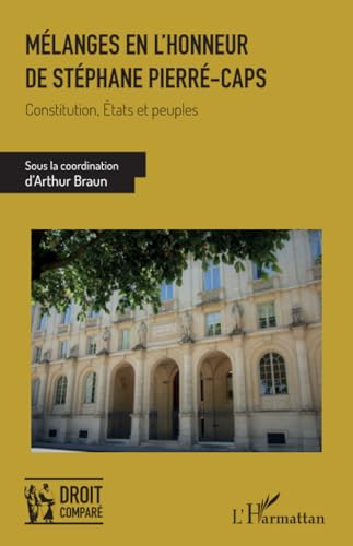 Mélanges en l'honneur de Stéphane Pierré-Caps: Constitution, États et peuples von Editions L'Harmattan