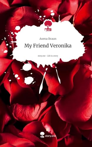 My Friend Veronika. Life is a Story - story.one von story.one publishing