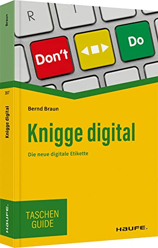 Knigge digital: Die neue digitale Etikette (Haufe TaschenGuide) von Haufe Lexware GmbH