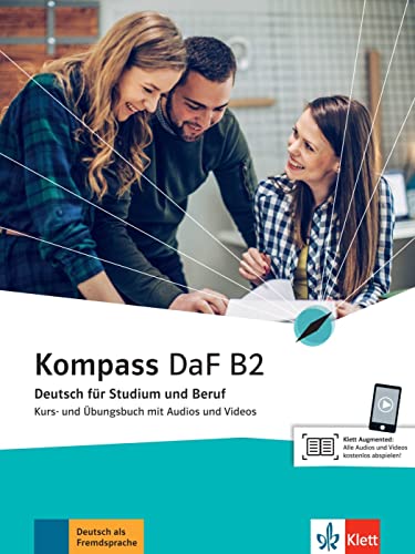 Kompass DaF B2: Deutsch für Studium und Beruf. Kurs- und Übungsbuch mit Audios und Videos (Kompass DaF: Deutsch für Studium und Beruf)