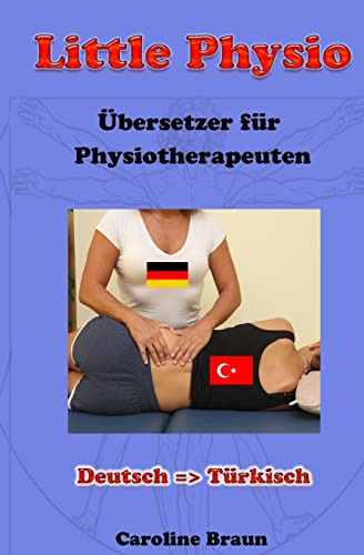 Little Physio Deutsch - Türkisch von Createspace Independent Publishing Platform