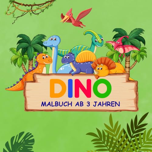 Dino Malbuch ab 3 Jahren: Einfaches Dinosaurier-Malbuch für Kinder – Große Motive zum Ausmalen für Jungen und Mädchen ab 3 Jahren von Independently published