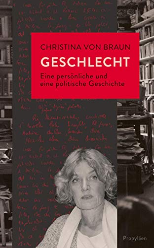 Geschlecht: Eine persönliche und eine politische Geschichte Geschlecht: Eine persönliche und eine politische Geschichte