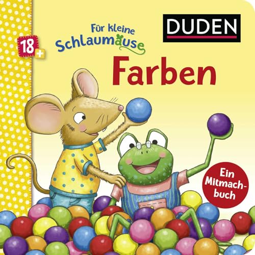 Duden 18+: Für kleine Schlaumäuse: Farben (Lustiges Mitmach-Buch für die Kleinsten): Allererstes Farben lernen für Kinder ab 2 Jahren