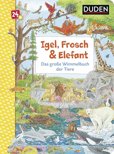 Duden 24+: Igel, Frosch & Elefant: Das große Wimmelbuch der Tiere: Wimmelbuch