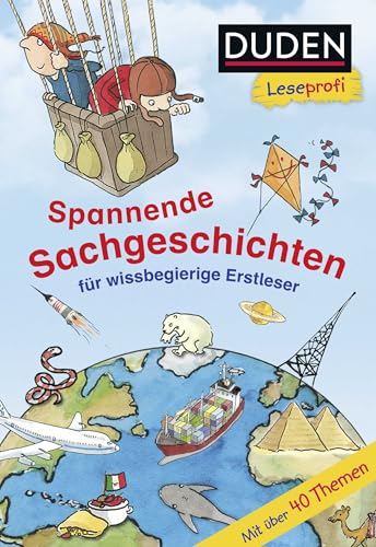 Duden Leseprofi – Spannende Sachgeschichten für wissbegierige Erstleser, 2. Klasse: Kinderbuch für Erstleser ab 7 Jahren Duden Leseprofi – Spannende Sachgeschichten für wissbegierige Erstleser, 2. Klasse: Kinderbuch für Erstleser ab 7 Jahren