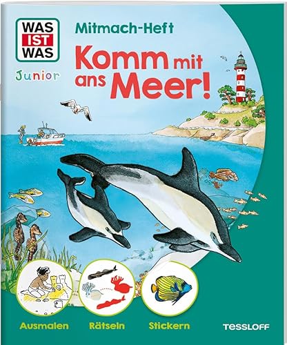 WAS IST WAS Junior Mitmach-Heft Komm mit ans Meer! WAS IST WAS Junior Mitmach-Heft Komm mit ans Meer! von WAS IST WAS