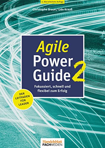 Agile Power Guide 2: Fokussiert, schnell und flexibel zum Erfolg von Fachmedien Otto Schmidt KG