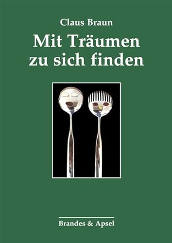 Claus Braun: Mit Träumen zu sich finden: Edition Somni von Brandes + Apsel Verlag Gm