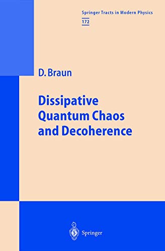 Dissipative Quantum Chaos and Decoherence (Springer Tracts in Modern Physics, 172, Band 172)