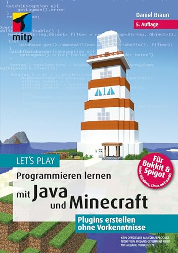 Let‘s Play.Programmieren lernen mit Java und MINECRAFT: Plugins erstellen ohne Vorkenntnisse (mitp Anwendungen)