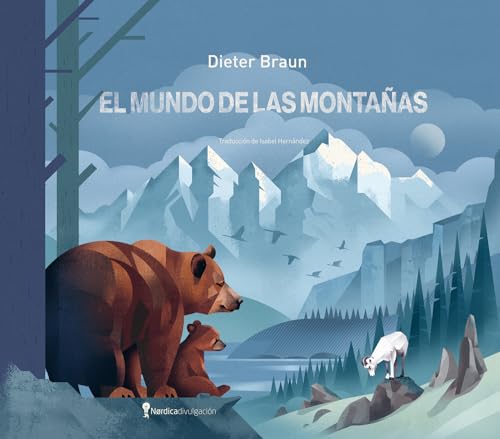 El mundo de las montañas (Ilustrados) von Nórdica Libros