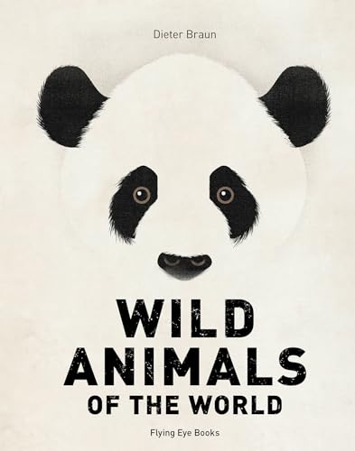 Wild Animals of the World von Flying Eye Books