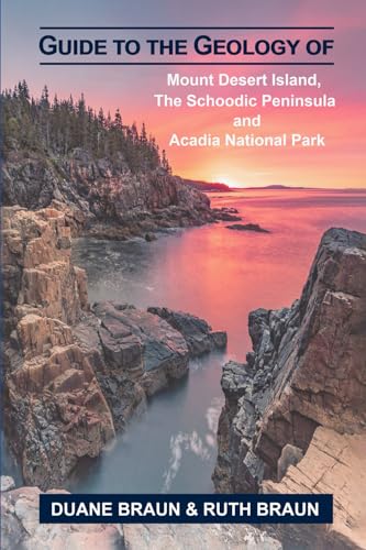 Guide to the Geology of Mount Desert Island, The Schoodic Peninsula, and Acadia National Park Guide to the Geology of Mount Desert Island, The Schoodic Peninsula, and Acadia National Park von Worldwide Publicists