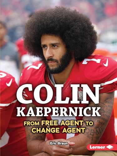 Colin Kaepernick: From Free Agent to Change Agent (Gateway Biographies)