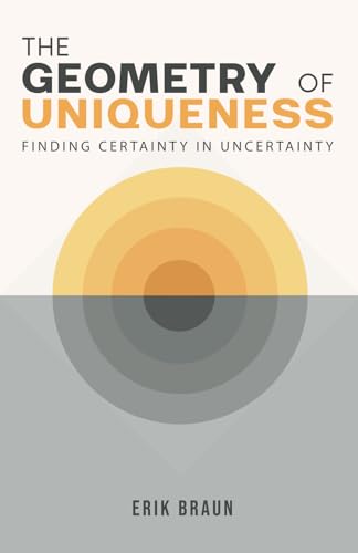 The Geometry of Uniqueness: Finding Certainty in Uncertainty von MIROECHO LLC