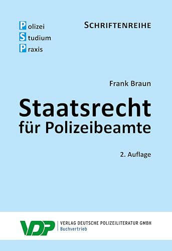 Staatsrecht für Polizeibeamte (PSP Schriftenreihe)