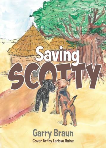 Saving Scotty Saving Scotty von Word Alive Press
