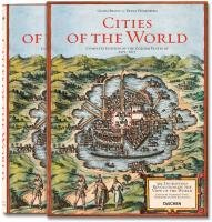 Städte der Welt. Civitates Orbis Terrarum: 363 Kupferstiche revolutionieren das Weltbild. Gesamtausgabe der kolorierten Tafeln,1572-1617. Vorw. v. Rem Koolhas. Nach dem Original des Historischen Museums Frankfurt