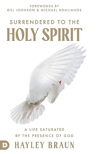 Surrendered to the Holy Spirit: A Life Saturated in the Presence of God von Destiny Image Publishers