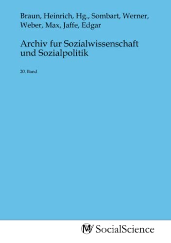 Archiv fur Sozialwissenschaft und Sozialpolitik: 20. Band von MV-Social_Science