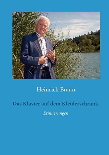 Das Klavier auf dem Kleiderschrank: Erinnerungen