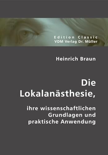 Die Lokalanästhesie: Ihre wissenschaftlichen Grundlagen und praktische Anwendung von VDM Verlag Dr. Müller