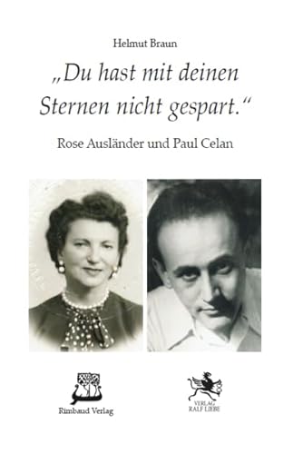 Celan-Studien. Neue Folge / "Du hast mit deinen Sternen nicht gespart.": Rose Ausländer und Paul Celan von Rimbaud