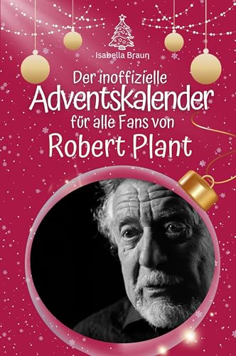 Der inoffizielle Adventskalender für alle Fans von Robert Plant - Hochwertige Hardcover-Ausgabe - das perfekte Geschenk 2024 von FlipFlop