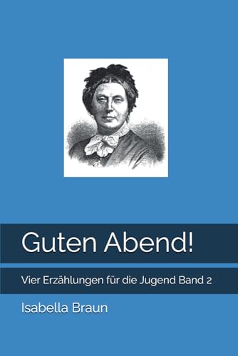 Guten Abend!: Vier Erzählungen für die Jugend Band 2 von Independently published