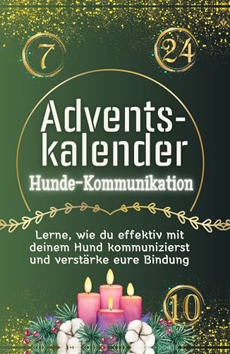 Adventskalender Hunde-Kommunikation - Hochwertige Hardcover-Ausgabe - das perfekte Geschenk 2024: Lerne, wie du effektiv mit deinem Hund kommunizierst und verstärke eure Bindung von FlipFlop