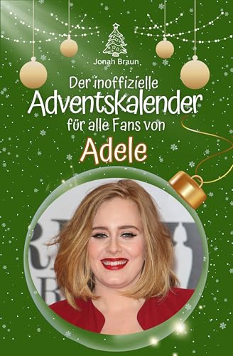 Der inoffizielle Adventskalender für alle Fans von Adele - 2024