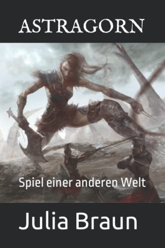 ASTRAGORN: Spiel einer anderen Welt von Independently published