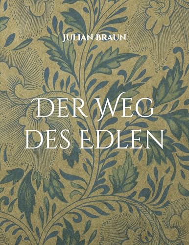 Der Weg des Edlen von BoD – Books on Demand
