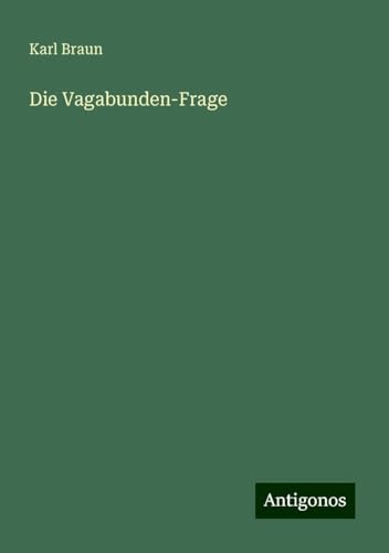 Die Vagabunden-Frage von Antigonos Verlag