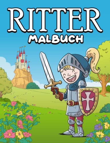 Ritter Malbuch: Professionelle Illustrationen Malvorlagen Ritter Und Mittelalter Ausmalbilder mit Schwertern, Rüstungen und alten Waffen Für Erwachsene und Kinder Zur Stressabbau und Entspannung von Independently published