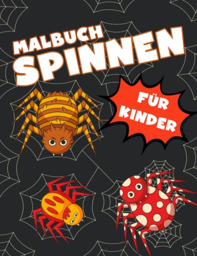 Spinnen Malbuch: Einzigartige Sammlung von 30 Malvorlagen mit Niedliche Spinnen für Kinder, Jungen und Mädchen im Alter von 2-8 Jahren. von Independently published