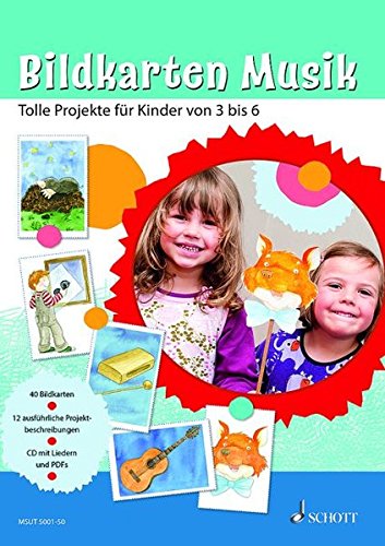 Bildkarten Musik: Tolle Projekte für Kinder von 3 bis 6 (Materialkiste Musik, Spiel und Tanz) von Schott Music, Mainz