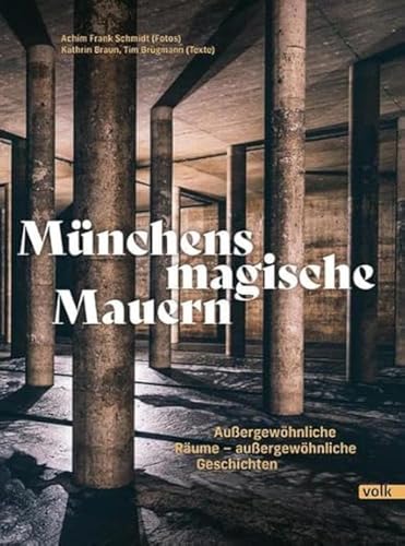 Münchens magische Mauern: Außergewöhnliche Räume - außergewöhnliche Geschichten