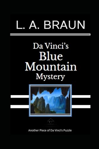 Da Vinci’s Blue Mountain Mystery (Da Vinci's REAL Secrets) von Independently published