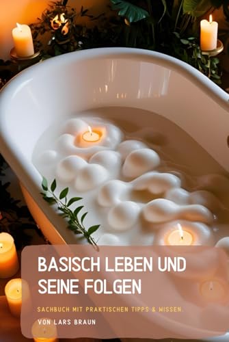 Basisch Leben und seine Folgen Basisch Leben und seine Folgen von Independently published