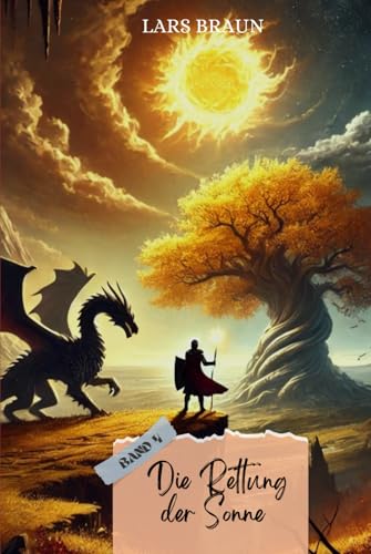 Die Rettung der Sonne: Drachensaga Band 4 Die Rettung der Sonne: Drachensaga Band 4 von Independently published