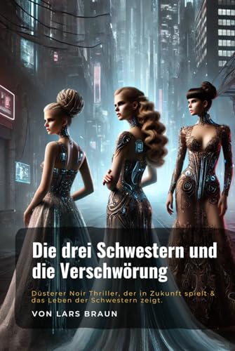 Die drei Schwestern und die Verschwörung Die drei Schwestern und die Verschwörung von Independently published